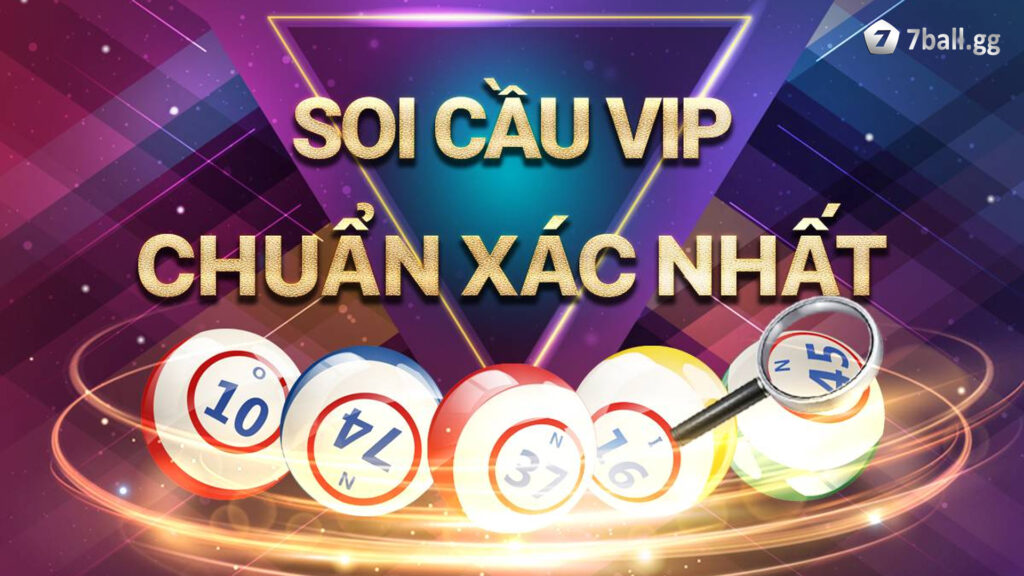 Soi cầu lô vip phương pháp soi cầu nổi tiếng trong giới lô đề cùng 7ball