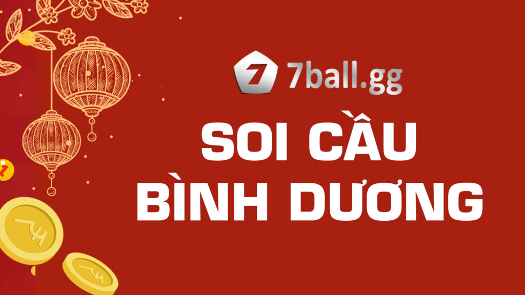 Soi cầu Bình Dương cùng 7ball